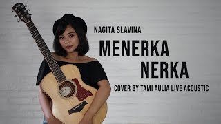 Nagita Slavina - Menerka Nerka cover by Tami Aulia Live Acoustic