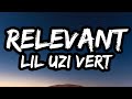 Lil Uzi Vert Relevant Lyrics