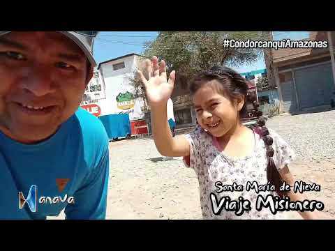 Hanava Viaje Misionero Amazonas -Sta María de Nieva - Chiclayo, Bagua capital 