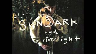 Patrick Wolf - Bermondsey Street (Sundark &amp; Riverlight)