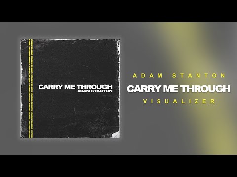 Adam Stanton - Carry Me Through (Visualizer)