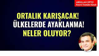 ORTALIK KARIŞACAK! BİR ÇOK ÜLKEDE AYAKLANMA! NELER OLUYOR?
