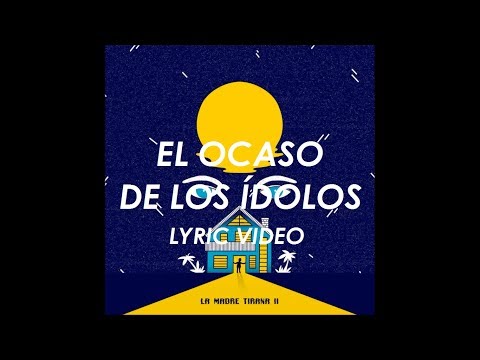 La Madre Tirana - El Ocaso De Los Ídolos (Lyric Video)