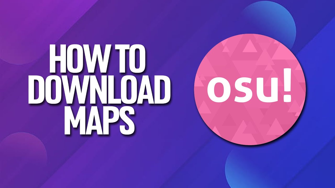 How To Download Maps In Osu! Tutorial