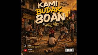 Download lagu KAMI BUDAK 80AN BY AFIZZ UTARA mp3 Download lagu KAMI BUDAK 80AN BY AFIZZ UTARA mp3