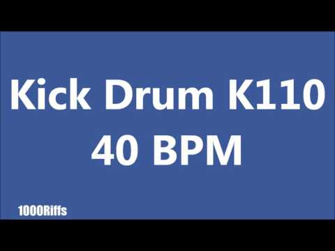 Kick Drum K110 : 40 BPM : Beats Per Minute