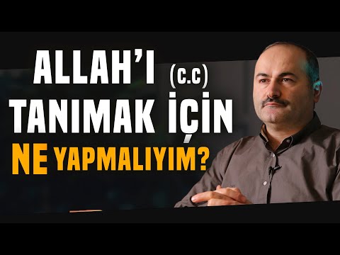 Allah’ı (cc) tanımak için ne yapmalıyım? | Said Şaşmaz
