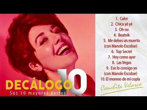 Conchita Velasco - Decálogo (sus 10 mayores éxitos): Calor, Chica ye ye, Oh no, etc..