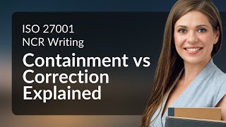 ISO 27001 NCR Writing: Containment vs Correction Explained