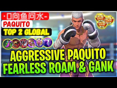Paquito Paquito Fearless Roaming And Gank [ Top Global Paquito ] ･ꎤ向鱼问水- - Mobile Legends Build