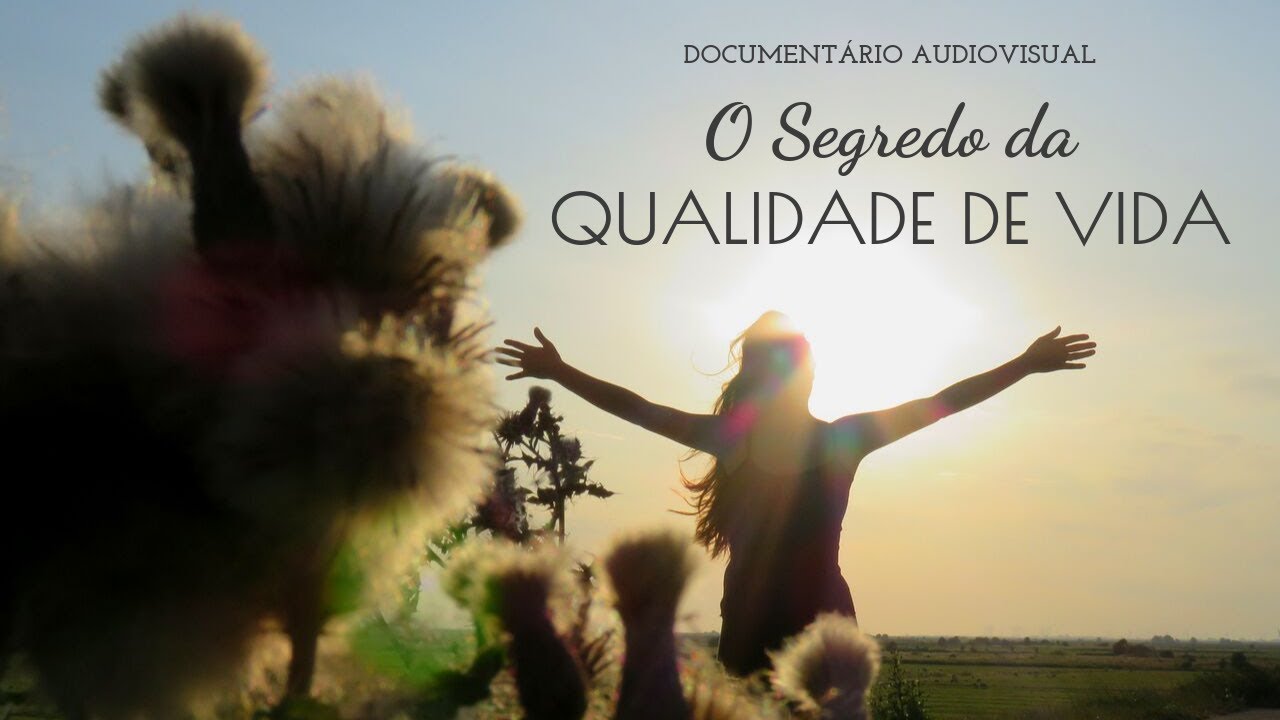 Documentário audiovisual - O segredo da qualidade de vida
