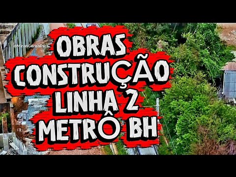 OBRAS CONSTRUÇÃO LINHA 2 METRÔ BH NOVA SUIÇA BARREIRO MINAS GERAIS BRASIL.