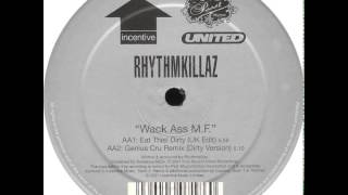 Rhythmkillaz - Wack Ass M.F. (Genius Cru Remix (Dirty Version))