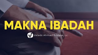 Download lagu Makna Ibadah - Ustadz Ahmad Firdaus, Lc. - Ceramah Agama mp3 Download lagu Makna Ibadah - Ustadz Ahmad Firdaus, Lc. - Ceramah Agama mp3