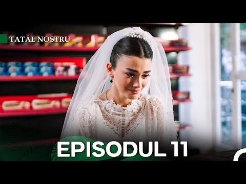 Tatăl nostru Episodul 11 (Subtitrat în Română)