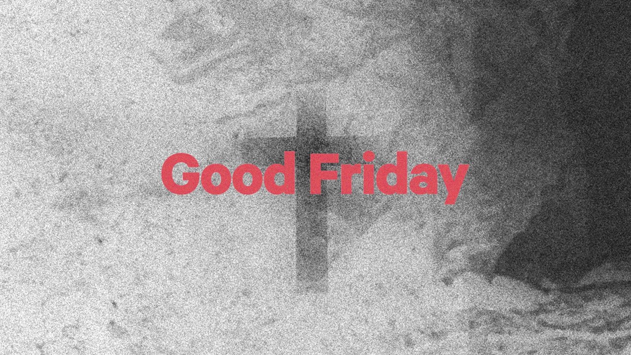Good Friday Live Stream
