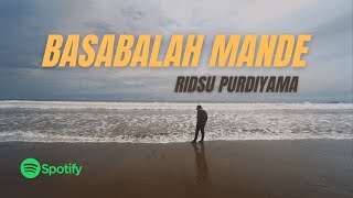 Download lagu BASABALAH MANDE Ridsu Purdiyama... mp3
