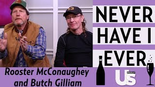 Never Have I Ever With Rooster McConaughey and Butch Gilliam