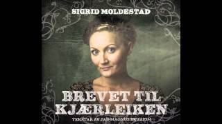 SIGRID MOLDESTAD &quot;Den annsame&quot;  ( &quot;Brevet til kjærleiken&quot; 2014)