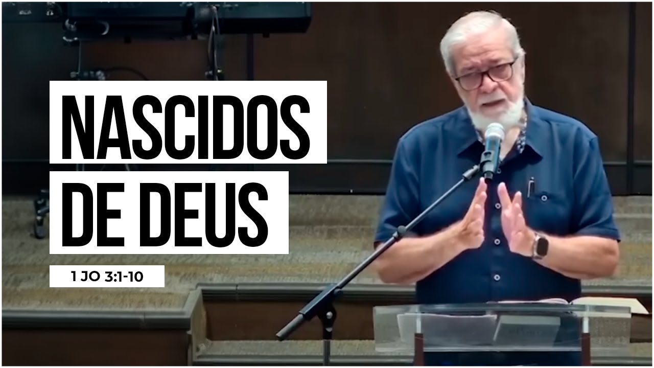 3. Nascidos de Deus - (1 Jo 3:1-10)