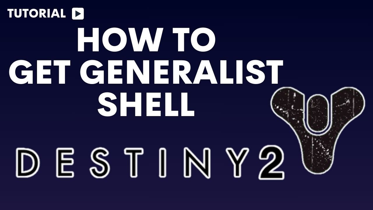 How to get generalist shell Destiny 2