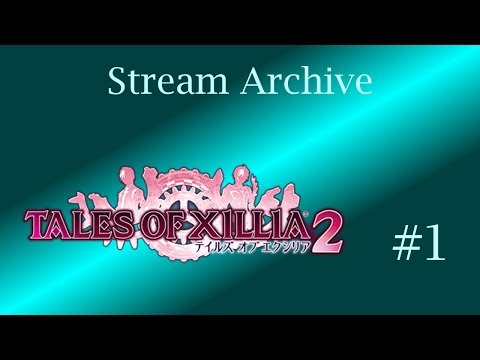 [Blind Long Playthrough] Tales of Xillia 2 - Part 1
