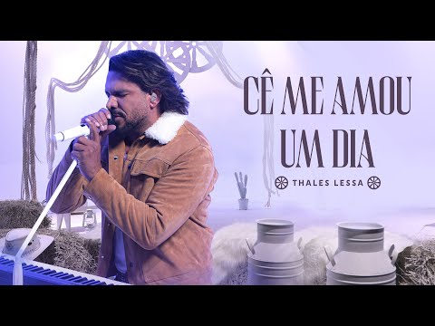 Thales Lessa - Cê Me Amou Um Dia