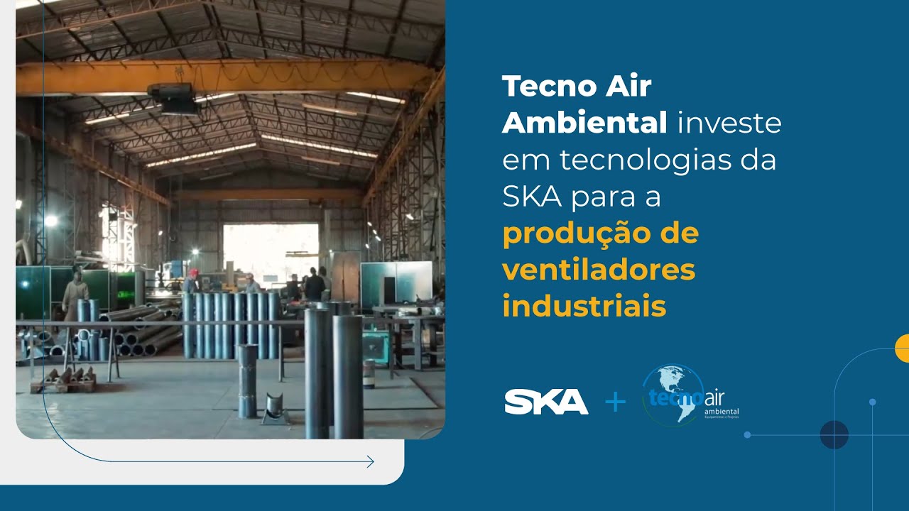 Case de Sucesso | Tecno Air revoluciona produção com tecnologias da SKA