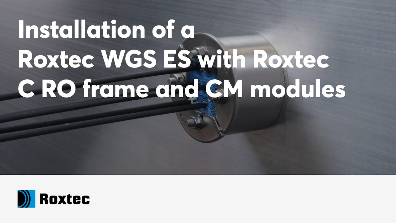 Installation of a Roxtec WGS ES with Roxtec C RO frame and CM modules