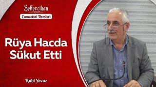 Rüya Hacda Sükut Etti/Ruhi Yavuz