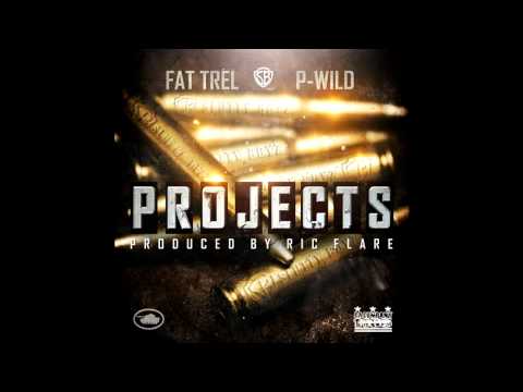 Fat Trel - Projects (Feat. P-Wild) (Audio)