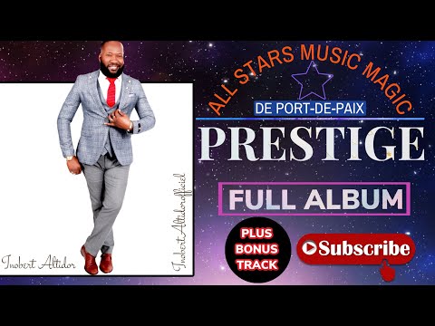 ALL STARS MUSIC MAGIC - PRESTIGE (FULL ALBUM) FULL ALBUM by INOBERT ALTIDOR