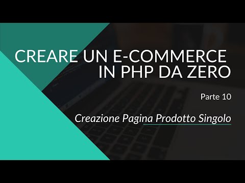 Crea un E-Commerce con PHP e MySql da zero - Parte 10 - Creazione Pagina Prodotto Singolo