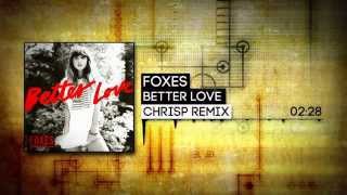 Foxes - Better Love (Chrisp Remix)