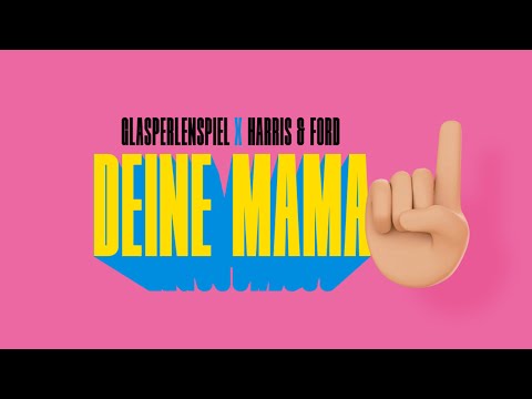 Glasperlenspiel x Harris & Ford - Deine Mama (Official Lyric Video)