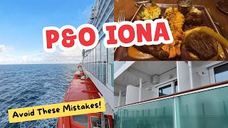 P&O Iona Mistakes to Avoid!