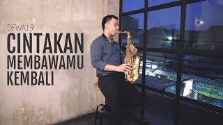 Download lagu Cintakan Membawamu Kembali - Dewa 19 (Saxophone Cover by Desmond Amos) mp3