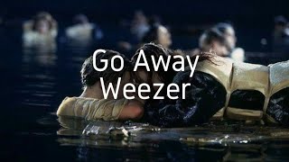 Weezer - Go Away (Türkçe Çeviri / Lyrics)