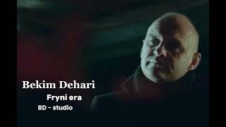 Bekim Dehari - Fryni Era, U Qel Taraba