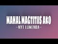 MAHAL MAGTITIIS AKO - Nyt Lumenda (Lyrics)