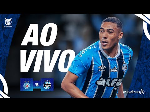 TRANSMISSÃO AO VIVO | BAHIA x GRÊMIO (CAMPEONATO BRASILEIRO 2025)