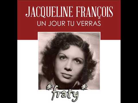 Jacqueline François - Un Jour tu Verras