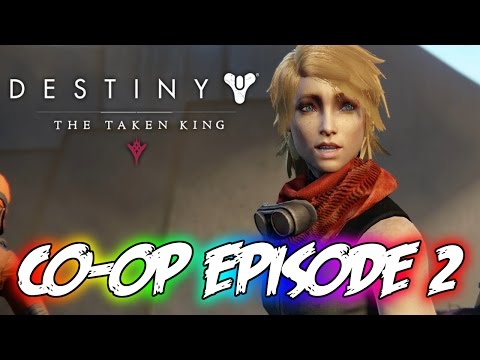 Destiny: The Taken King! Co Op Playthrough (Episode 2)