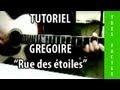 Tutoriel Guitare - Rue des étoiles ( Grégoire ) 