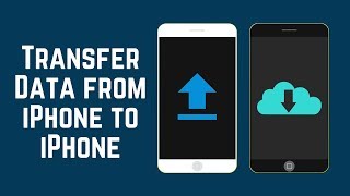 How to Transfer All Data and Apps from Old to New iPhone