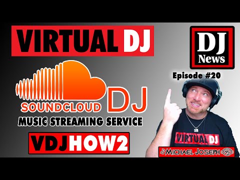 SoundCloud DJ Song Streaming Service VDJHow2 e20 w/ DJ Michael Joseph