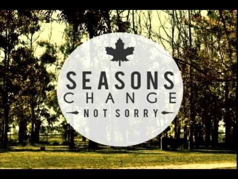 Not Sorry - Seasons Change (New Single 2013)