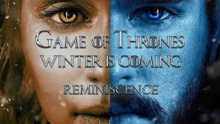 Game of Thrones - Winter is coming reminiscence