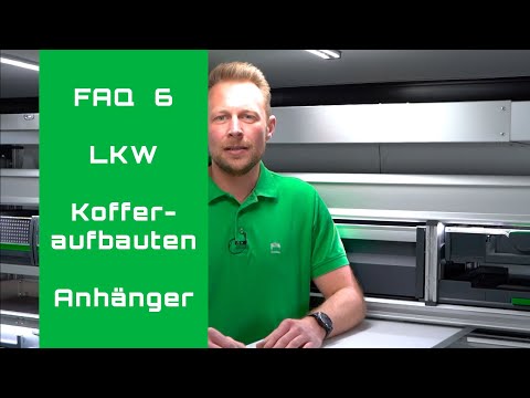 FAQ 6 - LKW, Kofferaufbauten, Anhänger