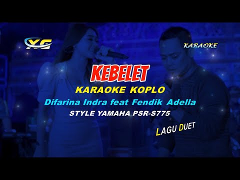 Kebelet  KARAOKE KOPLO Difarina Indra feat Fendik Adella (YAMAHA PSR - S 775)